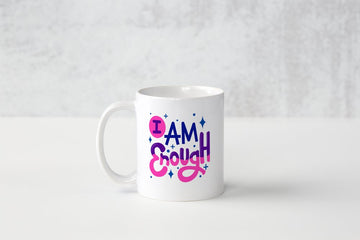 I AM ENOUGH Coffee Mug – Sip in Confidence, One Cup at a Time